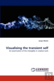 Visualising The Transient Self