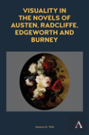 Visuality In The Novels Of Austen, Radcliffe, Edgeworth And Burney