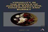 Visuality In The Novels Of Austen, Radcliffe, Edgeworth And Burney