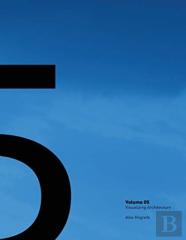 Visualizing Architecture Volume 5