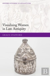 Visualizing Women In Late Antiquity