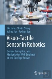 Visuo-Tactile Sensor In Robotics