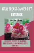 Vital Breast-Cancer Diet Cookbook
