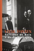 Vital Fontes - Servidor de Reis e Presidentes