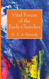 Vital Forces Of The Early Churches