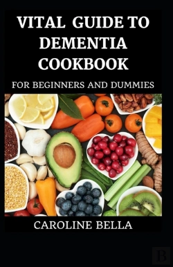 Bertrand.pt - Vital Guide To Dementia Cookbook For Beginners And Dummies