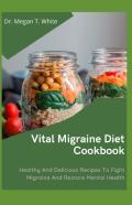 Vital Migraine Diet Cookbook