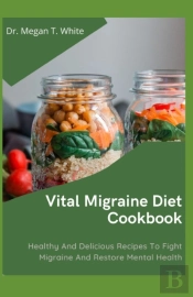 Vital Migraine Diet Cookbook