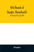 Vital Records Of Douglas, Massachusetts