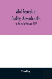 Vital Records Of Dudley, Massachusetts