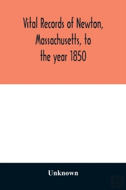 Bertrand.pt - Vital Records Of Newton, Massachusetts, To The Year 1850