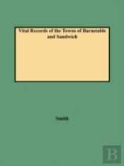 Vital Records Of The Towns Of Barnstable And Sandwich