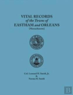 Bertrand.pt - Vital Records Of The Towns Of Eastham And Orleans. An Authorized Facsimile Reproduction Of Records Published Serially 1901-1935 In 