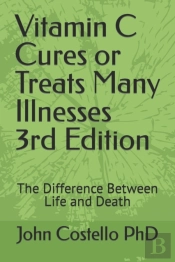 Vitamin C Cures Or Treats Many Illnesses