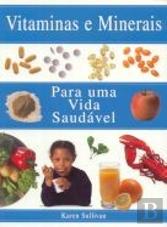 Vitaminas e Minerais - Para uma Vida Saudável