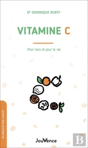 Vitamine C : Pour Tous Et Pour La Vie