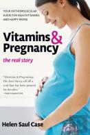 Vitamins And Pregnancy: The Real Story