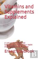 Vitamins And Supplements Explained