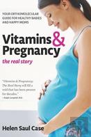 Vitamins & Pregnancy: The Real Story