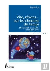 Vite, Rêvons... Sur Les Chemins Du Temps