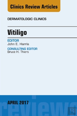 Bertrand.pt - Vitiligo, An Issue Of Dermatologic Clinics