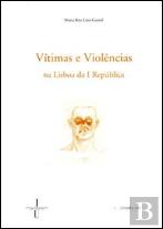 Vítimas e Violências na Lisboa da I República
