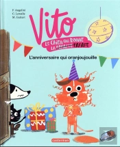 Vito, Le Chien Qui Donne La Patate Tome 2 : L'Anniversaire Qui Oranjoujouille