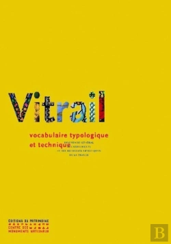Bertrand.pt - Vitrail : Vocabulaire Typologique Et Technique