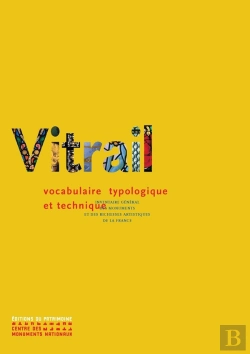 Bertrand.pt - Vitrail ; Vocabulaire Typologique Et Technique