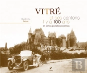 Vitré Et Ses Cantons Il Y A 100 Ans En Cartes Postales Anciennes
