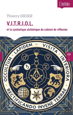 Bertrand.pt - V.I.T.R.I.O.L. Et La Symbolique Alchimique Du Cabinet De Réflexion