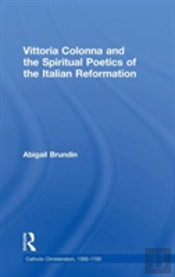 Vittoria Colonna And The Spiritual Poetics Of The Italian Reformation