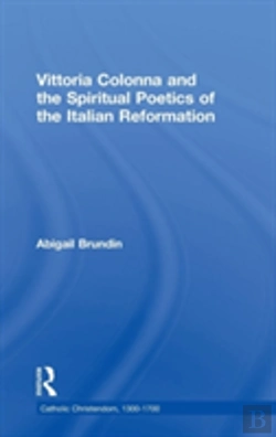 Bertrand.pt - Vittoria Colonna And The Spiritual Poetics Of The Italian Reformation