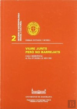 Bertrand.pt - Viure Junts Però No Barrejats. Casa I Residència Al Pla D'Urgell (S. Xix I Xx)
