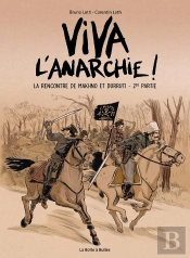 Viva L'Anarchie ! Tome 2 : La Rencontre De Makhno Et Durutti Tome 2
