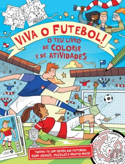 Bertrand.pt - Viva o Futebol! – O Teu Livro de Colorir e de Atividades