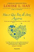 Viva o Que Tem de Bom Agora!