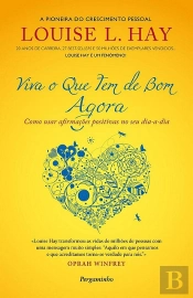 Viva o Que Tem de Bom Agora!