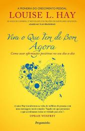 Viva o Que Tem de Bom Agora!