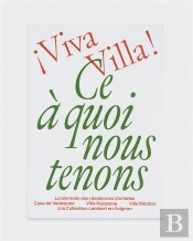 Viva Villa ! Ce À Quoi Nous Tenons