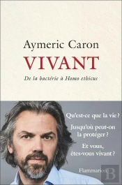 Vivant ; De La Bactérie À Homo Ethicus