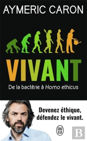 Vivant - De La Bacterie A Homo Ethicus