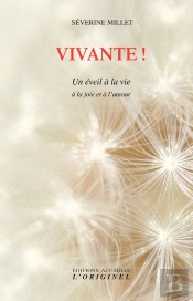 Vivante ! Un Éveil À La Vie, À La Joie Et À L'Amour
