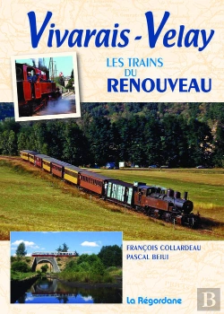 Bertrand.pt - Vivarais - Velay ; Les Trains Du Renouveau