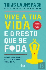 Vive A Tua Vida E O Resto Que Se F*Da