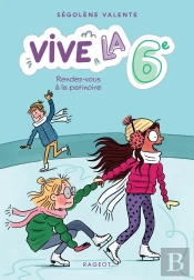 Vive La 6e ! Tome 2 : Rendez-Vous À La Patinoire