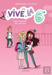 Vive La 6e ! Tome 3 : Avertissement De Conduite
