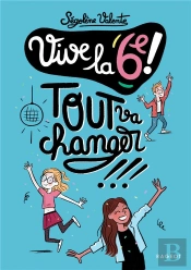 Vive La 6e ! : Tout Va Changer !!!