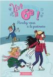 Vive La 6eme !  Rendez-Vous A La Patinoire