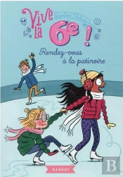 Vive La 6eme !  Rendez-Vous A La Patinoire